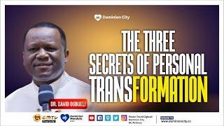 THE THREE SECRETS OF PERSONAL TRANSFORMATION  DR DAVID OGBUELI  13-AUG-23 #spirituality