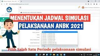 CARA MENENTUKAN JADWAL PELAKSANAAN SIMULASI ANBK 2021