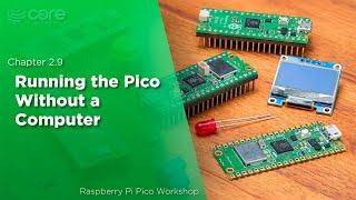 Running a Pico Without a Computer  Raspberry Pi Pico Workshop Chapter 2.9