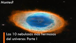 Las 10 nebulosas más bellas del universo PARTE 1