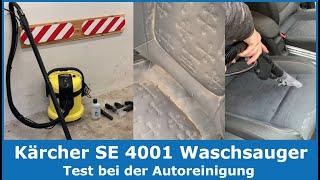 Kärcher Waschsauger SE 4001 im Test  Effektive Autoreinigung für Autositze und Fußmatten