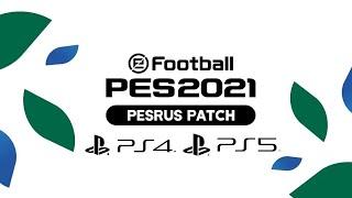 PESRUS PATCH для PES 2021 PS4PS5  Review