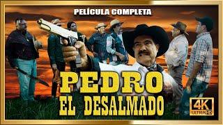 PEDRO EL DESALMADO Peliculas completas 2023