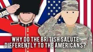 Why do the British salute differently to the Americans?