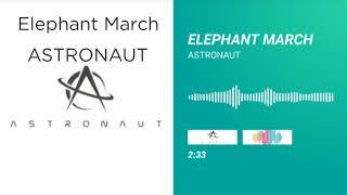 Astronaut  Elephant March