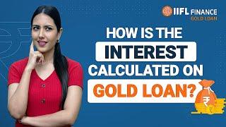 How to Calculate Interest Rate on a Gold Loan? Everything You Need to Know  IIFL Finance Gold Loan