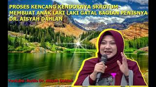 PROSES KENCANG KENDORNYA SKROTUM MEMBUAT ANAK LAKI LAKI GATAL BAGIAN PENISNYA DR  AISYAH DAHLAN