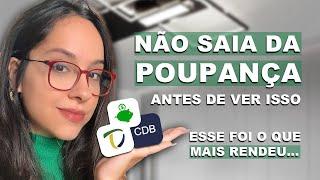 Testei MIL REAIS na POUPANÇA TESOURO DIRETO e CDB por 1 ano E esse foi o que MAIS RENDEU...