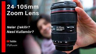 24-105mm Zoom Lens - Zoom Lensle Ne Tür Fotoğraflar Çekerim?