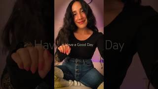 ASMR Have a Good Day #asmrpersonalattention #asmrtingles #asmr #asmrtriggers #asmrsounds