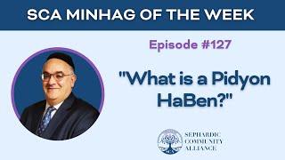 SCA Minhag of the Week 127 What is a Pidyon HaBen?