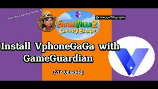 Install VphoneGaGa  GameGuardian  VIP Unlocked  Farmville 2 Country Escape