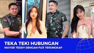 Misteri Teka Teki Hubungan Mayor Teddy dengan Fuji Terungkap