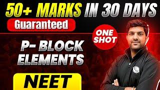 50+ Marks Guaranteed P- BLOCK ELEMENTS  Quick Revision 1 Shot  Chemistry For NEET