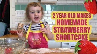 2 Year old Makes Strawberry Shortcake with Fresh Buttermilk Biscuits Susies Cooking Show