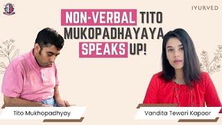 Tito Mukhopadhyay A non-verbal Autistic Adult Speaks up