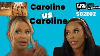 RHODub S02E02 Recap   Caroline VS Caroline