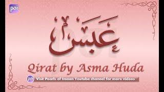 80 Surah Abasa by Asma Huda with Arabic Text Translation a