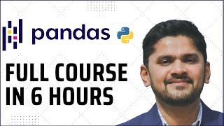 Python Pandas Full Course  Learn in 6 hours  Pandas for Data Science and Analysis  Amit Thinks