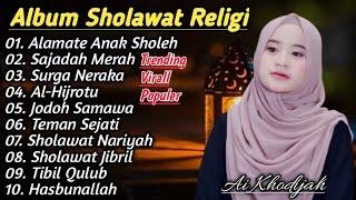 SHOLAWAT RELIGI AI KHODIJAH ALAMATE ANAK SHOLEH • SAJADAH MERAH AI KHODIJAH FULL ALBUM TERBARU 2023