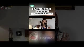 BOHONGI HATI - MAHALINI  COVER BY YALLIN