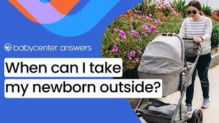 When is it safe to take my newborn outside?