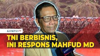 Ini Pesan Mahfud MD Soal Revisi RUU TNI Boleh Berbisnis