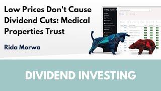 Low Prices Dont Cause Dividend Cuts Medical Properties Trust