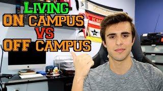 LIVING ON CAMPUS VS OFF CAMPUS in COLLEGE  PROS & CONS