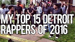 My Top 15 Detroit Rappers Of 2016