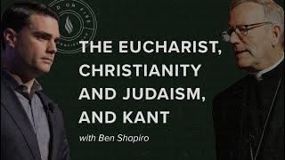 Bishop Barron Ben Shapiro The Eucharist