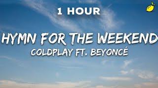 1 Hour Coldplay - Hymn For The Weekend Lyrics