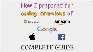 How I prepared for coding interviews of Microsoft Amazon Google Apple & Facebook  Complete Guide