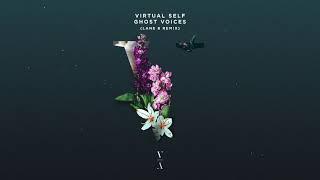 Virtual Self - Ghost Voices Lane 8 Remix