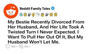 BEST REDDIT My Besties Divorce Causing Issues In My Marriage ... - Best Reddit