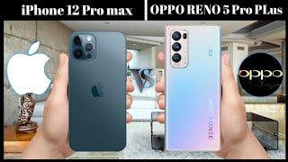 iPhone 12 Pro max vs oppo Reno 5 pro Plus