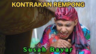 SUSAH BAYAR  KONTRAKAN REMPONG EPISODE 826