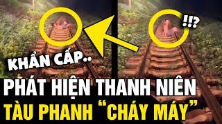 Đang chạy nhanh đoàn tàu PHANH CHÁY MÁY phát hiện người đàn ông NẰM VẮT NGANG  Tin Nhanh 3 Phút