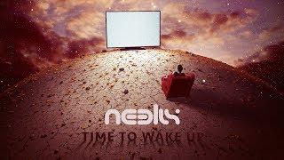 Neelix - Time To Wake Up Official Audio