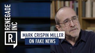 MARK CRISPIN MILLER on Fake News