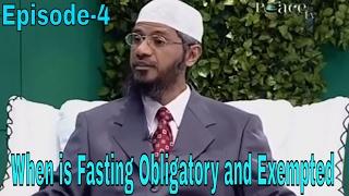 Dr Zakir Naik  When is Fasting Obligatory and Exempted  Peace TV Live Streaming - Eposide-4