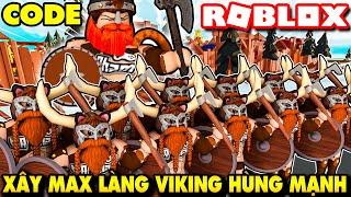 Roblox  KIA XÂY MAX NGÔI LÀNG ĐÀO TẠO CHIẾN BINH VIKING ĐI XÂM CHIẾM ĐẤT ĐAI - Viking Tycoon *Code