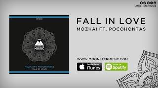 Mozkai Ft. Pocohontas - Fall In Love Original Mix