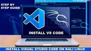 How to Install & Run Visual Studio Code on Kali Linux ?  VS code 