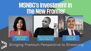 MSNBC’s Investment in the New Frontier Premium Perspective to Streaming