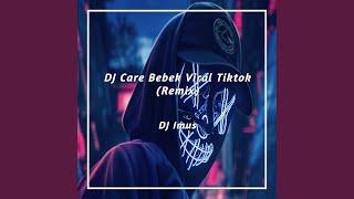 DJ Care Bebek Viral Tiktok Remix
