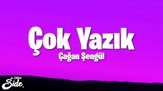 Çağan Şengül - Çok Yazık Lyrics