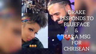 DRAKE FINALLY RESPONDS TO BLUEFACE AND HAVE A MESSAGE FOR CHRISEAN BS