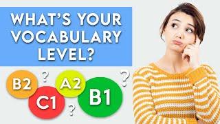 Whats your English VOCABULARY LEVEL? Take this test