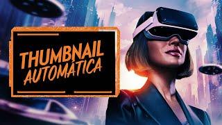 SURREAL ESSA IA CRIA THUMBNAIL AUTOMÁTICA E DE GRAÇA